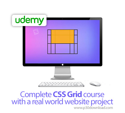 دانلود Udemy Complete CSS Grid course with a real world website project - آموزش کامل سی اس اس گرید ه