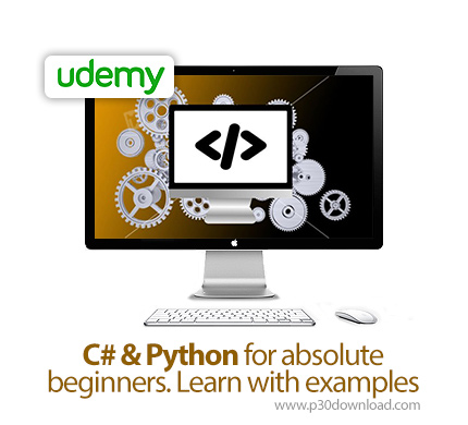 دانلود Udemy C# & Python for absolute beginners. Learn with examples - آموزش مقدماتی سی شارپ و پایتو
