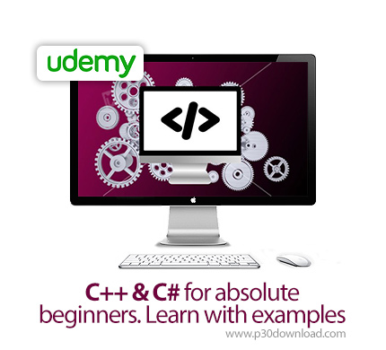 دانلود Udemy C++ & C# for absolute beginners. Learn with examples - آموزش مقدماتی سی پلاس پلاس و سی 