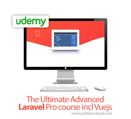دانلود Udemy The Ultimate Advanced Laravel Pro course (incl Vuejs) - آموزش پیشرفته لاراول همراه وویی