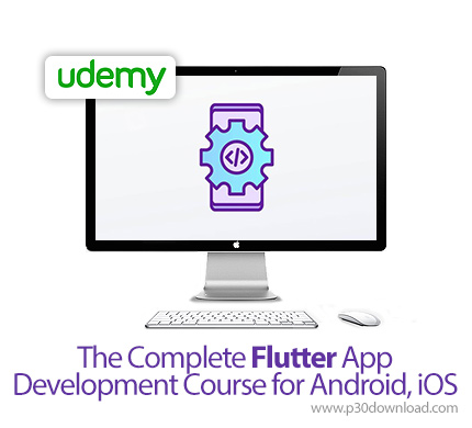 دانلود Udemy The Complete Flutter App Development Course for Android, iOS - آموزش کامل توسعه اپ های 