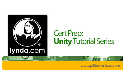 دانلود Lynda Cert Prep: Unity Tutorial Series - آموزش دوره های مدرک حرفه ای یونیتی