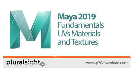دانلود Pluralsight Maya 2019 Fundamentals UVs Materials and Textures - آموزش اصول و مبانی مایا 2019 