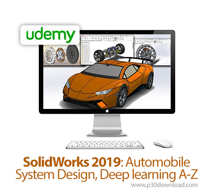 دانلود Udemy SolidWorks 2019: Automobile System Design, Deep learning A-Z - آموزش عمیق طراحی اتومبیل