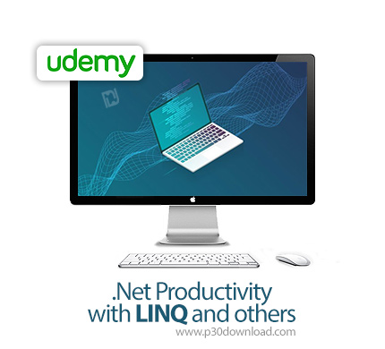 دانلود Udemy .Net Productivity with LINQ and others - آموزش تولید محصولات دات نت با لینک و سایر