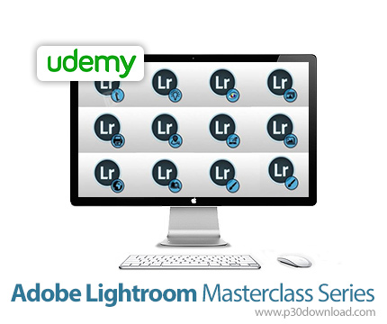دانلود Udemy Adobe Lightroom Masterclass Series - آموزش تسلط بر ادوبی لایت روم
