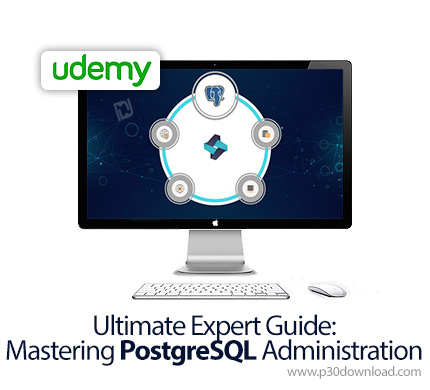 دانلود Udemy Ultimate Expert Guide: Mastering PostgreSQL Administration - آموزش تسط بر مدیریت پُستگر