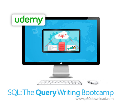 دانلود Udemy SQL: The Query Writing Bootcamp - آموزش نوشتن کوئری های اس کیو ال