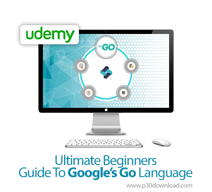 دانلود Udemy Ultimate Beginners Guide To Google's Go Language - آموزش مقدماتی زبان گو