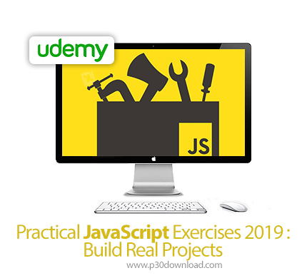 دانلود Udemy Practical JavaScript Exercises 2019 : Build Real Projects - آموزش ساخت اپ های واقعی با 