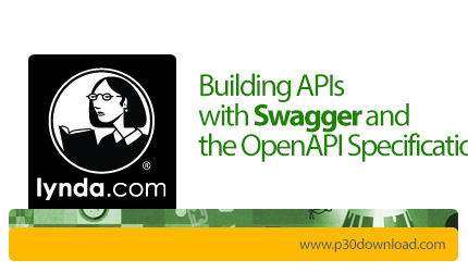 دانلود Lynda Building APIs with Swagger and the OpenAPI Specification - آموزش ساخت ای پی آی با سواگر