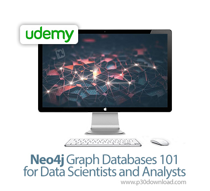 دانلود Udemy Neo4j Graph Databases 101 for Data Scientists and Analysts - آموزش پایگاه داده گراف نئو
