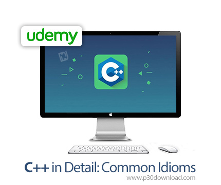 دانلود Udemy C++ in Detail: Common Idioms - آموزش اصطلاحات رایج در زبان سی پلاس پلاس