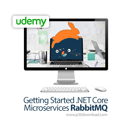 دانلود Udemy Getting Started .NET Core Microservices RabbitMQ - آموزش شروع کار با مایکروسوریس های دا