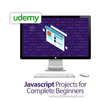 دانلود Udemy Javascript Projects for Complete Beginners - آموزش کامل مقدماتی پروژه های جاوا اسکریپت