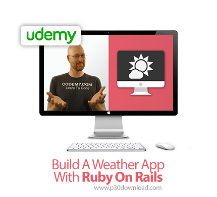 دانلود Udemy Build A Weather App With Ruby On Rails - آموزش ساخت اپ آب و هوا با روبی آن ریلز