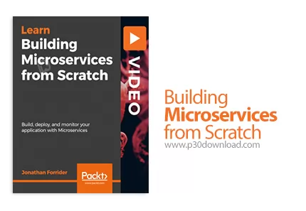 دانلود Packt Building Microservices from Scratch آموزش کامل ساخت ...