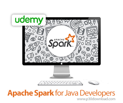 دانلود Udemy Apache Spark for Java Developers - آموزش آپاچی اسپارک برای توسعه دهندگان جاوا