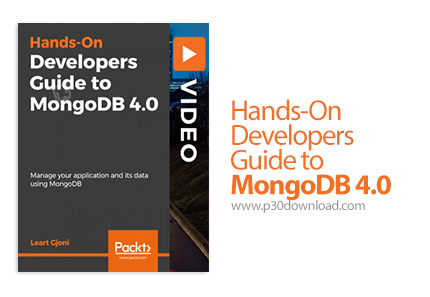 دانلود Packt Hands-On Developers Guide to MongoDB 4.0 - آموزش مقدماتی توسعه مانگو دی بی 4.0