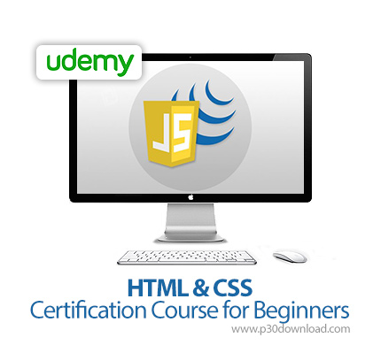 دانلود Udemy HTML & CSS - Certification Course for Beginners - آموزش مقدماتی مدرک اچ تی ام ال و سی ا