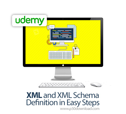 دانلود Udemy XML and XML Schema Definition in Easy Steps - آموزش ایکس ام ال و تعریف شما ایکس ام ال ب