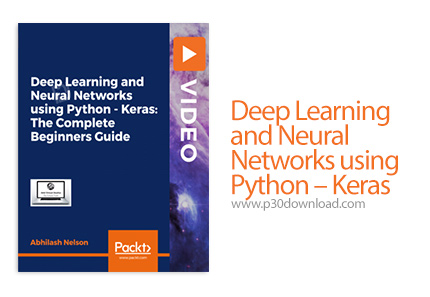 دانلود Packt Deep Learning and Neural Networks using Python - Keras: The Complete Beginners Guide - 