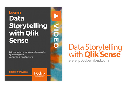 دانلود Packt Data Storytelling with Qlik Sense - آموزش تعامل با داده ها با کیولیک سنس