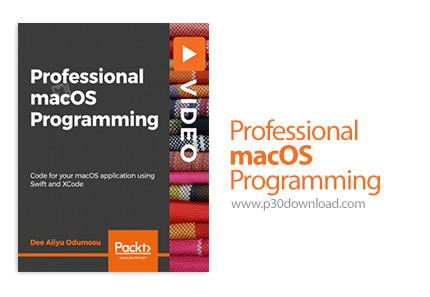 دانلود Packt Professional macOS Programming - آموزش برنامه نویسی حرفه ای مک او اس
