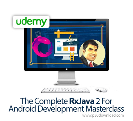 دانلود Udemy The Complete RxJava 2 For Android Development Masterclass - آموزش کامل توسعه اندروید با