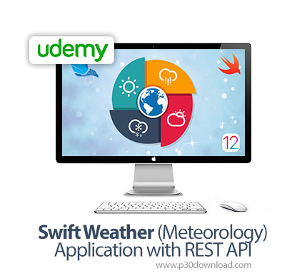 دانلود Udemy Swift Weather (Meteorology) Application with REST API - آموزش توسعه اپ آب و هوا با سوئی