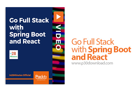 دانلود Packt Go Full Stack with Spring Boot and React - آموزش کامل اسپرینگ بوت و ری اکت