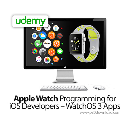 دانلود Udemy Apple Watch Programming for iOS Developers - WatchOS 3 Apps - آموزش برنامه نویسی اپل وا