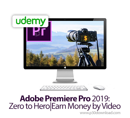 دانلود Udemy Adobe Premiere Pro 2019: Zero to Hero|Earn Money by Video - آموزش مقدماتی تا پیشرفته اد