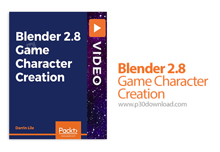 دانلود Packt Blender 2.8 Game Character Creation - آموزش ساخت کاراکتر بازی با بلندر 2.8