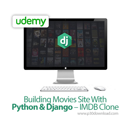 دانلود Udemy Building Movies Site With Python & Django - IMDB Clone - آموزش ساخت وب سایت فیلم با پای