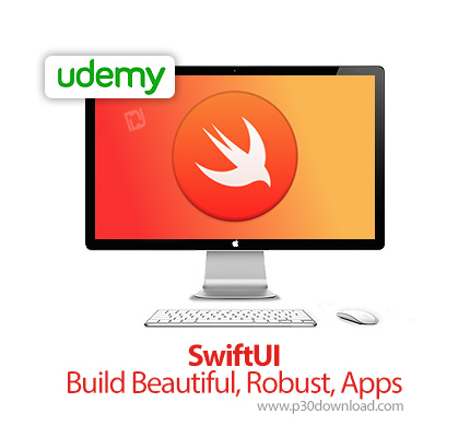 دانلود Udemy SwiftUI - Build Beautiful, Robust, Apps - آموزش ساخت اپ های زیبا و قدرتمند با سوئیفت یو