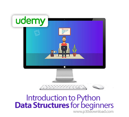 دانلود Udemy Introduction to Python Data Structures for beginners - آموزش مقدماتی ساختمان داده ها در