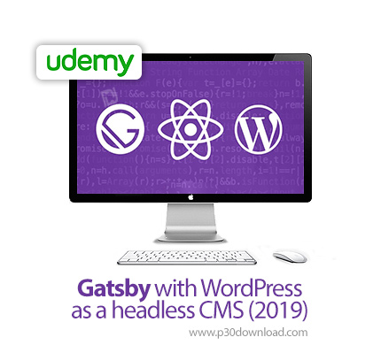 دانلود Udemy Gatsby with WordPress as a headless CMS (2019) - آموزش گتس بای با وردپرس به عنوان سی ام