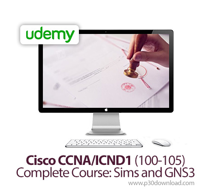 دانلود Udemy Cisco CCNA/ICND1 (100-105) Complete Course: Sims and GNS3 - آموزش مهارت های شبکه در دور