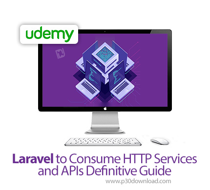 دانلود Udemy Laravel to Consume HTTP Services and APIs Definitive Guide - آموزش لاراول برای سرویس ها