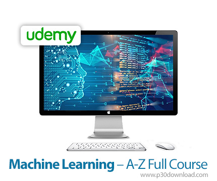 دانلود Udemy Machine Learning - A-Z Full Course - آموزش کامل یادگیری ماشین