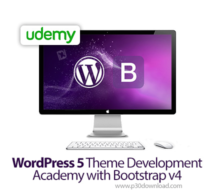 دانلود Udemy WordPress 5 Theme Development Academy with Bootstrap v4 - آموزش توسعه پوسته وردپرس 5 با