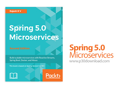 دانلود Packt Spring 5.0 Microservices - آموزش مایکروسرویس در اسپرینگ 5.0