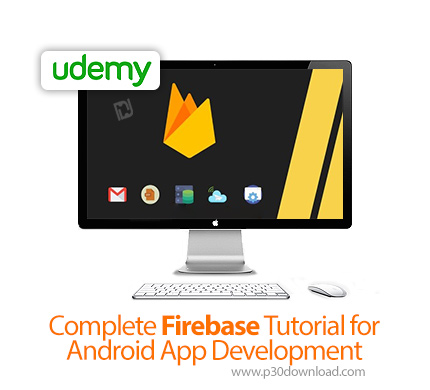 دانلود Udemy Complete Firebase Tutorial for Android App Development - آموزش کامل توسعه اندروید با فا