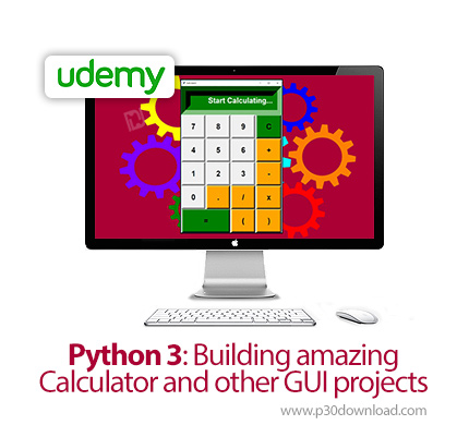 دانلود Udemy Python 3: Building amazing Calculator and other GUI projects - آموزش ساخت ماشین حساب و 