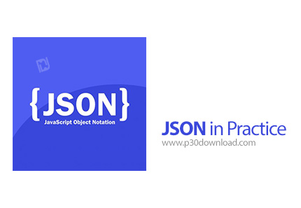 دانلود Skillshare JSON in Practice - آموزش جیسون همراه با تمرین