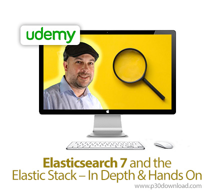 دانلود Udemy Elasticsearch 7 and the Elastic Stack - In Depth & Hands On - آموزش الاستیک سرچ 7 و الا