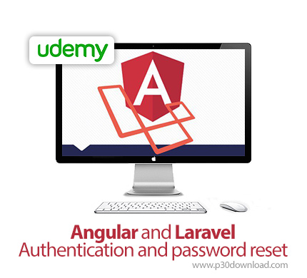 دانلود Udemy Angular and Laravel Authentication and password reset - آموزش احزار هویت و ریست پسورد د