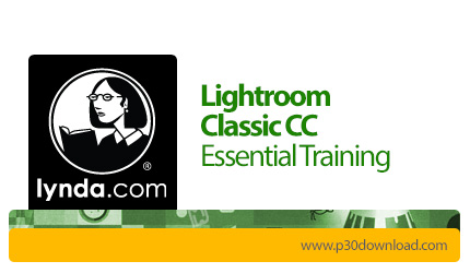 دانلود Lynda Lightroom Classic CC Essential Training - آموزش نرم افزار لایت روم کلاسیک سی سی