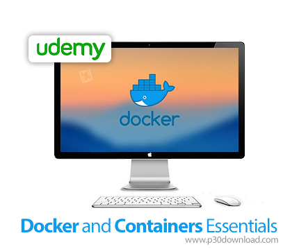 دانلود Udemy Docker and Containers Essentials - آموزش داکر و کونتاینر